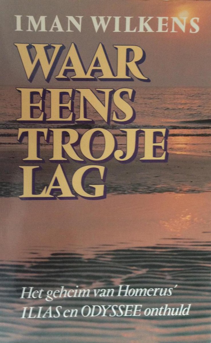I. Wilkens Waar Eens Troje Lag thumbnail