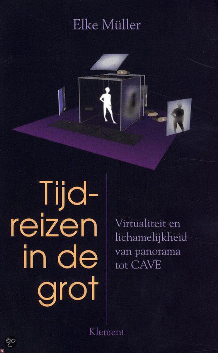 boekenbalie_9789086870431_cover Tijdreizen In De Grot. Virtualiteit En Lichamelijkheid Van Panorama Tot Cave