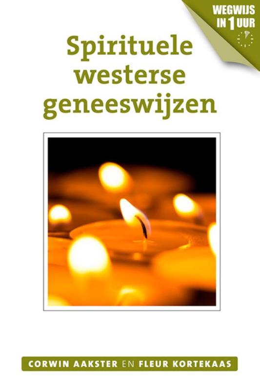 Corwin Aakster Geneeswijzen In Nederland 9 - Spirituele Westerse Geneeswijzen