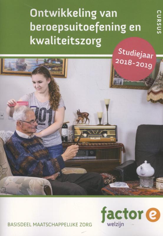 Factor-E - Ontwikkeling van het beroepsuitoefening en kwaliteitszorg basisdeel maatschappelijke zorg 2018-2019