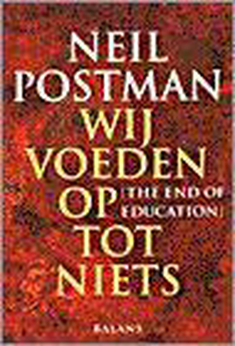 N. Postman Wij Voeden Op Tot Niets thumbnail