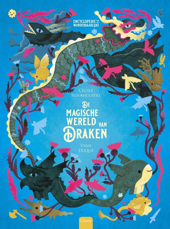 De magische wereld van draken / Encyclopedie van het wonderbaarlijke
