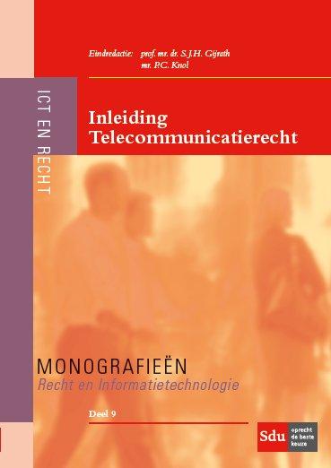 S.J.H. Gijrath Inleiding Telecommunicatierecht / Monografieen Recht En Informatietechnologie / 9
