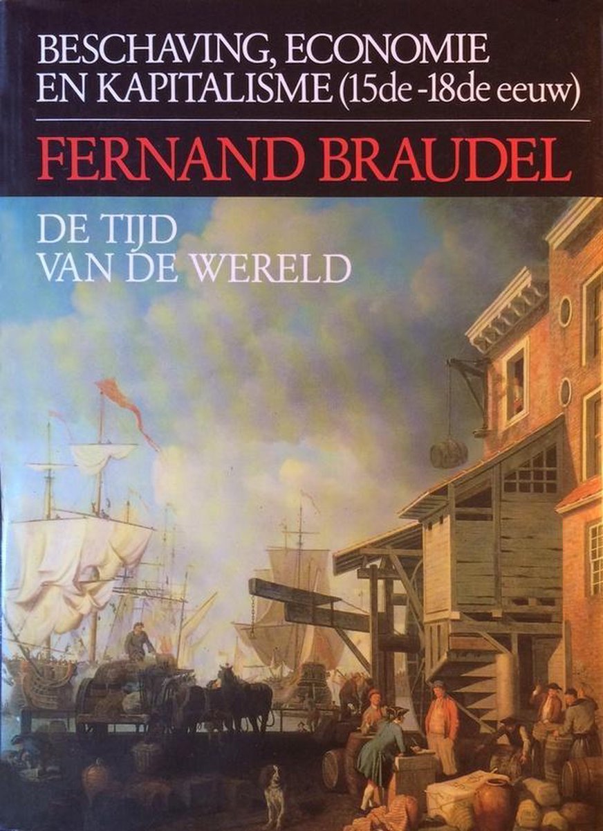 boekenbalie_9789025468613_cover De tijd van de wereld / Beschaving, economie en kapitalisme 15de-18de eeuw / 3