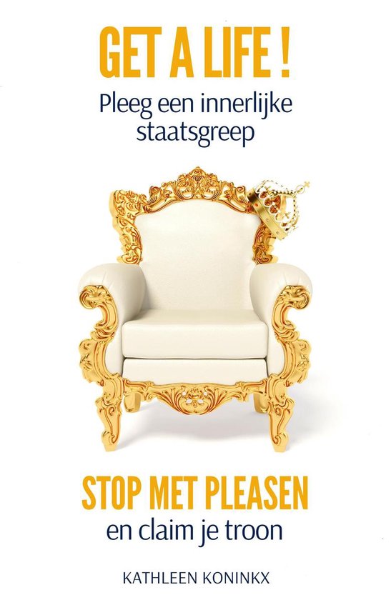 Get a life! Pleeg een innerlijke staatsgreep
