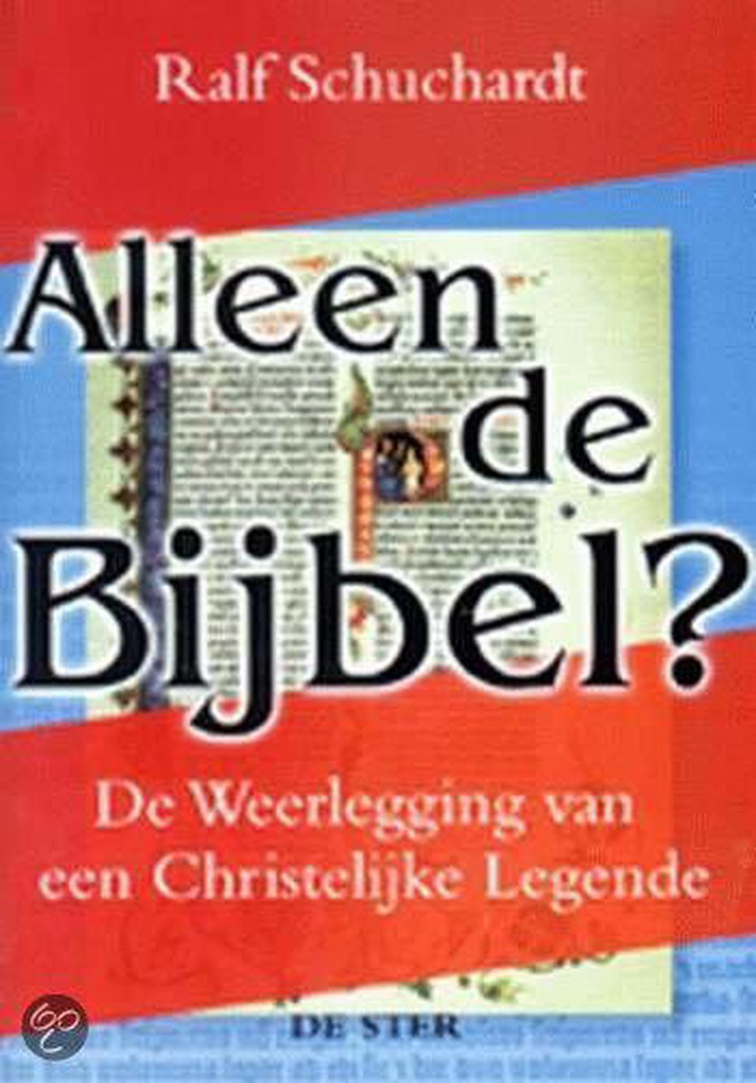 Alleen de Bijbel ?