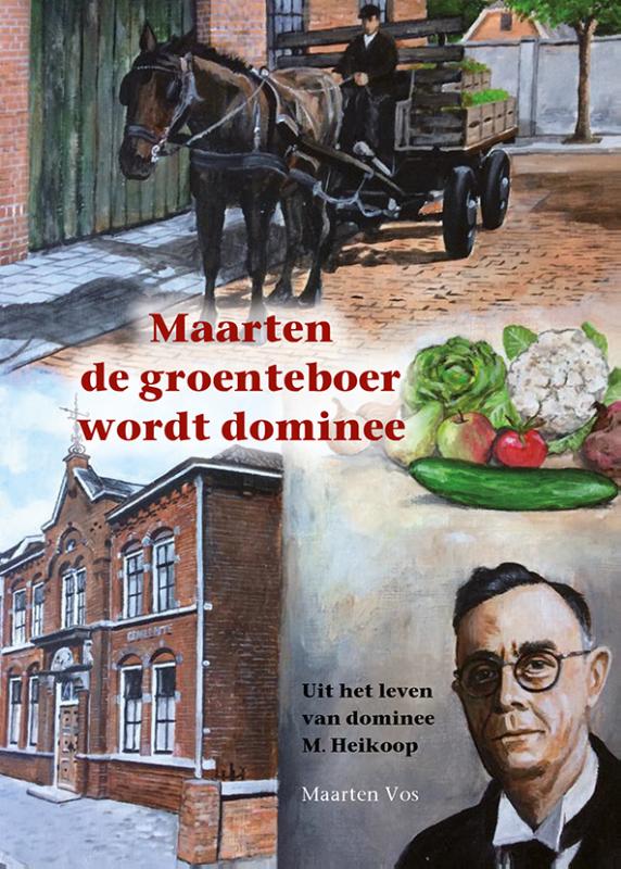 Maarten de groenteboer wordt dominee / Historische verhalen voor jong en oud / 39