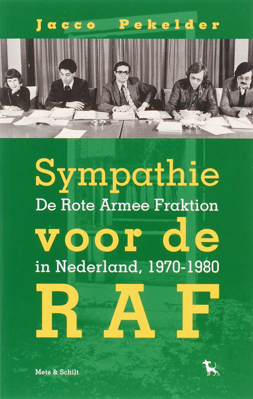J. Pekelder Sympathie Voor De Raf-De Rote Armee Fraktion In Nederland, 1970-1980