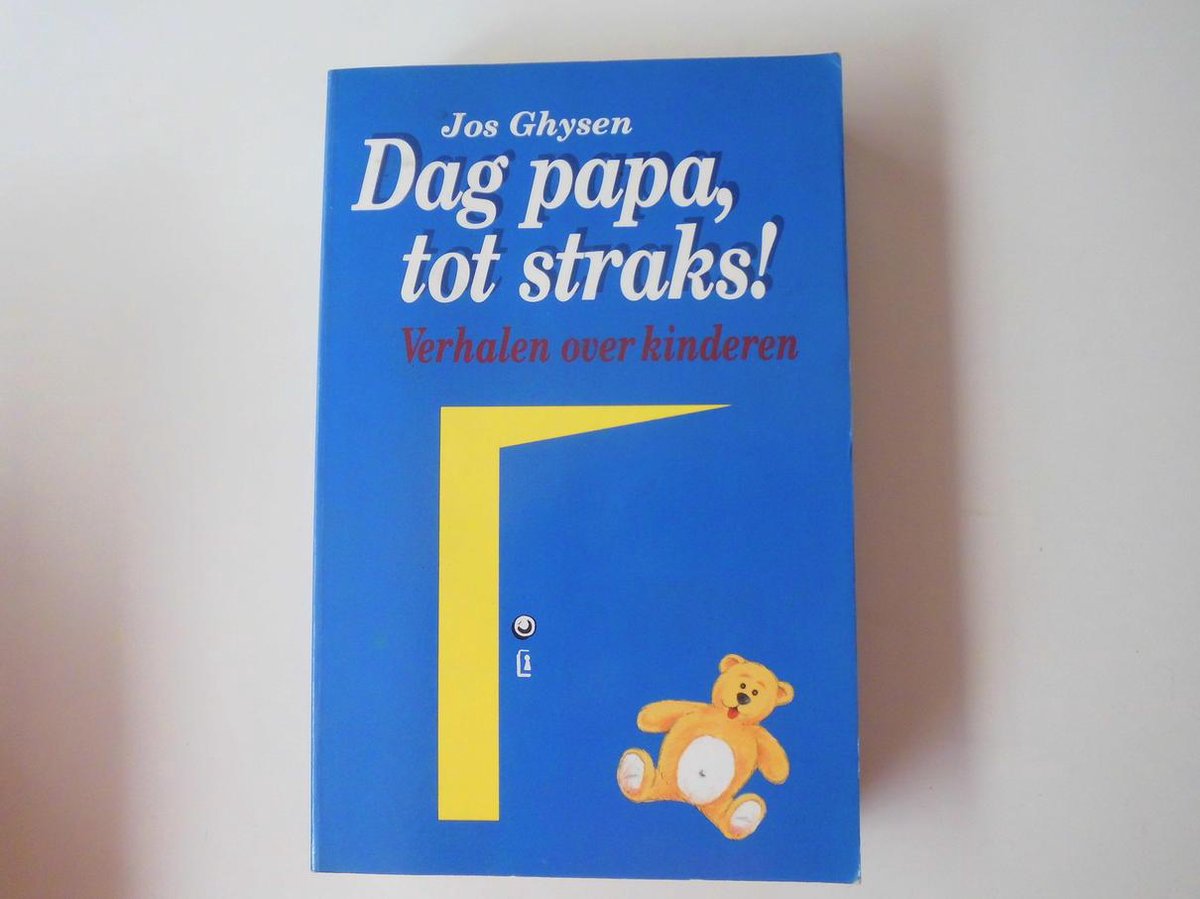 Dag papa, tot straks! : verhalen over kinderen