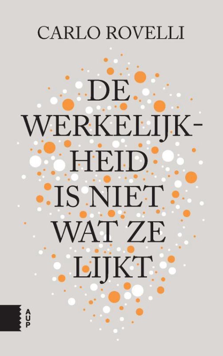Carlo Rovelli De Werkelijkheid Is Niet Wat Ze Lijkt