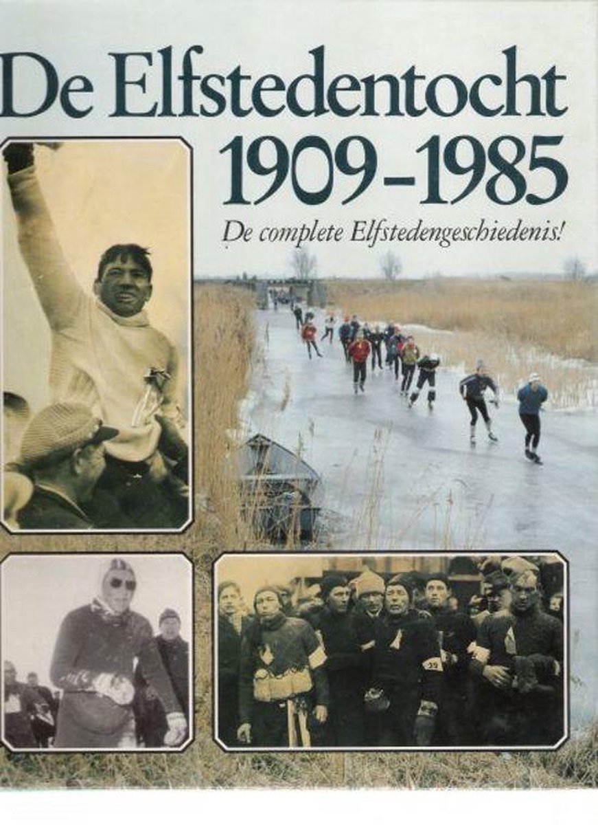 De Elfstedentocht 1909-1985