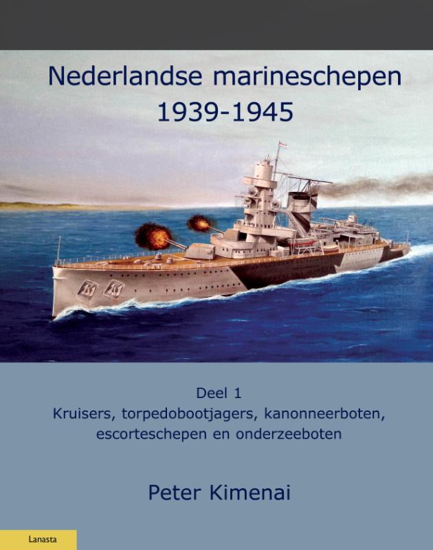 Nederlandse Marineschepen 1940-1945 / 1 / Militaire Historie / 1