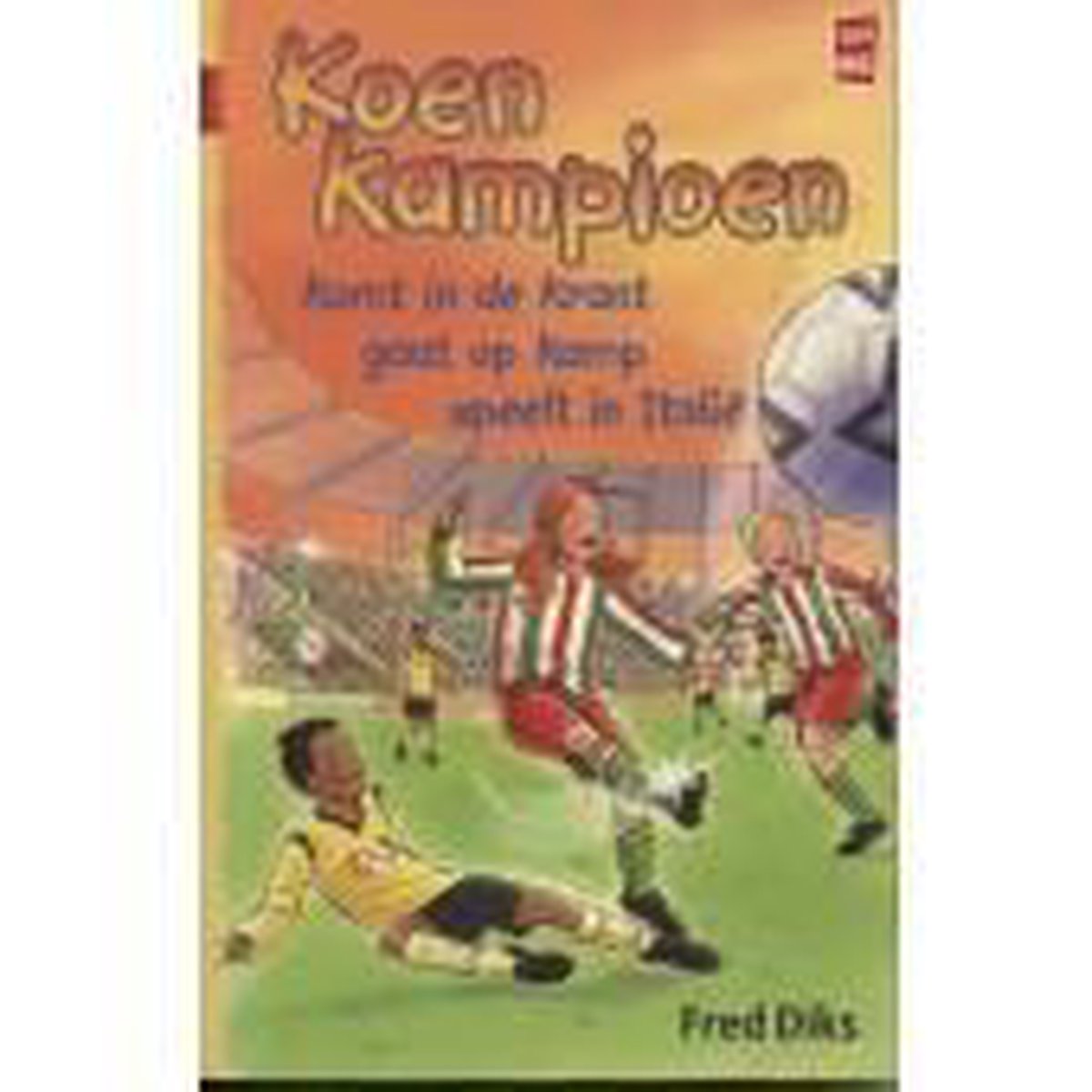 Fred Diks Koen Kampioen Omnibus, 1. Komt In De Krant / 2. Gaat Op Kamp / 3. Speelt In Italie