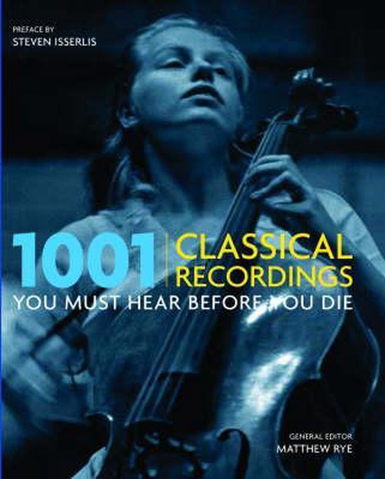 1001 Classical Recordings You Must Hear Before You Die