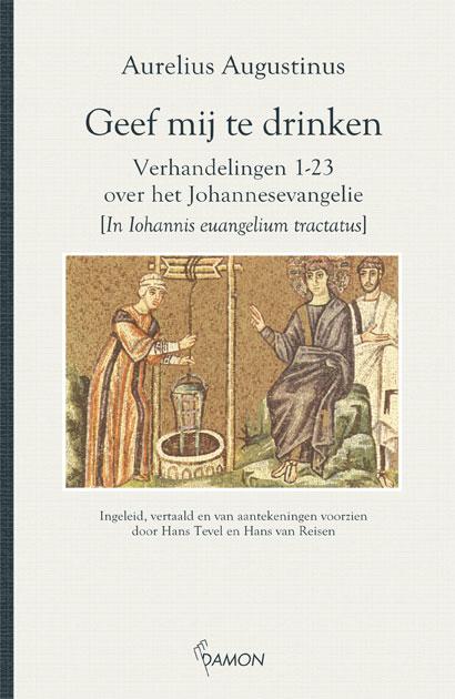 Geef mij te drinken / Aurelius Augustinus-reeks