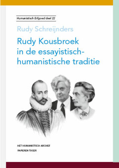 Rudy Kousbroek in de essayistisch-humanistische traditie / Humanistisch erfgoed / 22