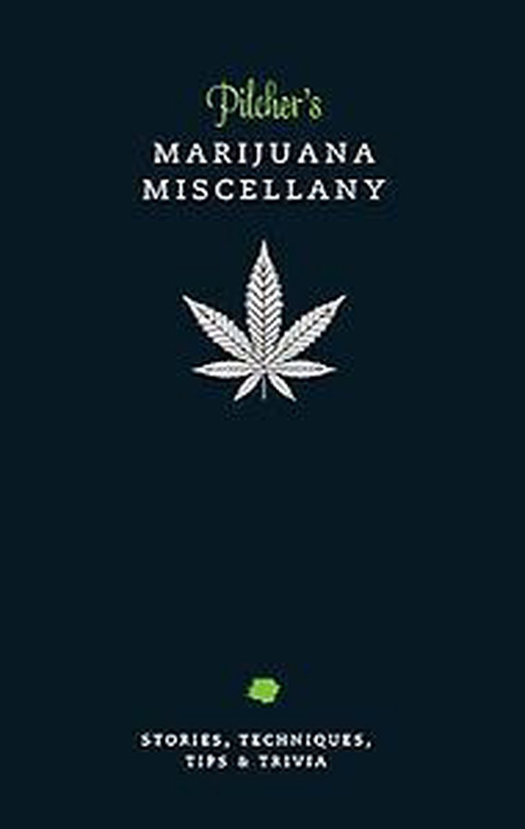 Pilcher'S Marijuana Miscellany