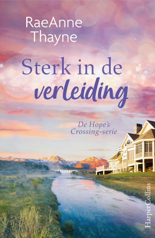 RaeAnne Thayne Sterk In De Verleiding / Hope's Crossing / 5
