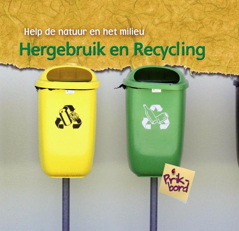 Help de natuur en het milieu - Hergebruik en recycling