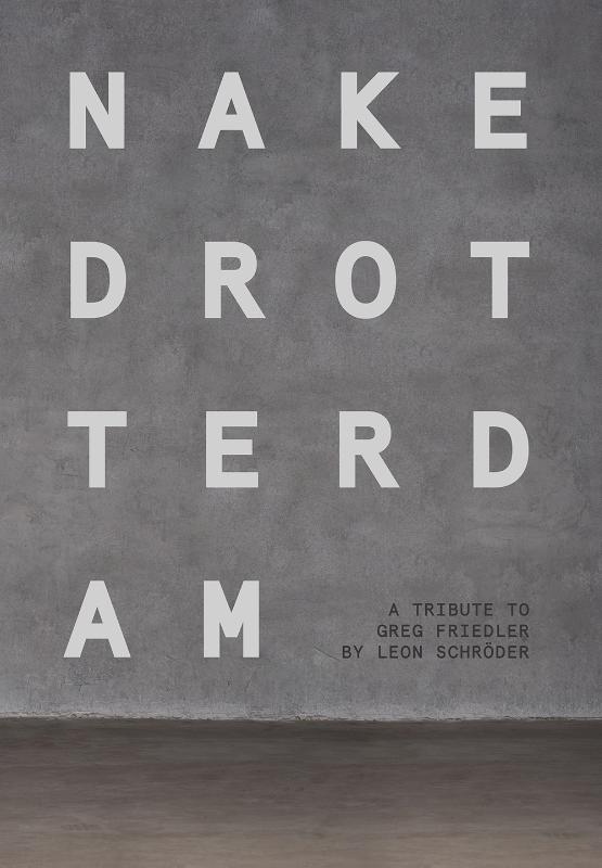Naked Rotterdam - A Tribute To Greg Friedler