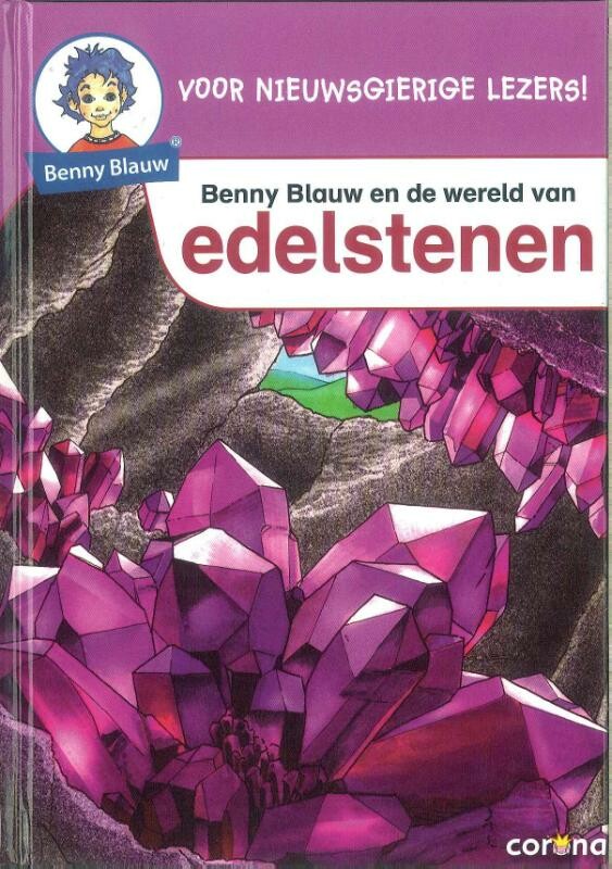 Benny Blauw en de wereld van edelstenen / Benny Blauw