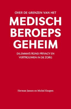 Michel Knapen Over De Grenzen Van Het Medisch Beroepsgeheim