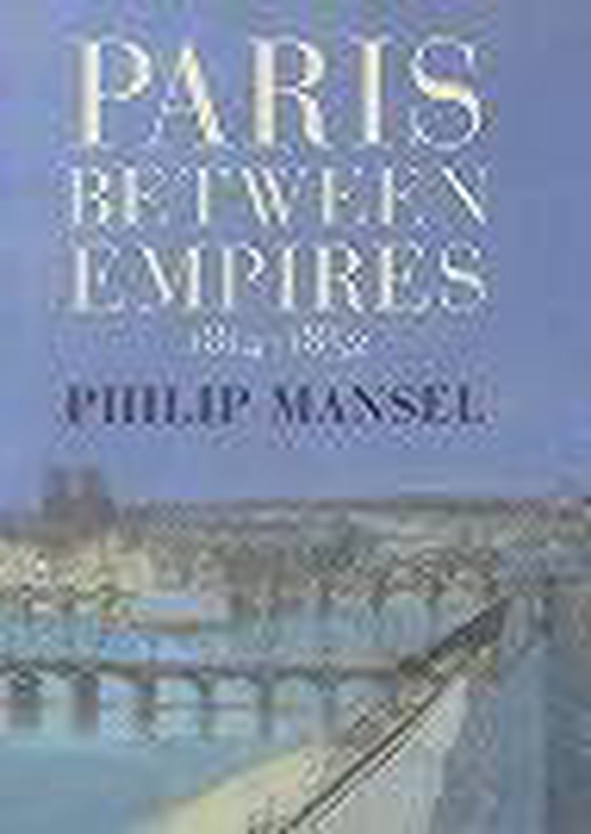 Paris Between Empires, 1814-1852