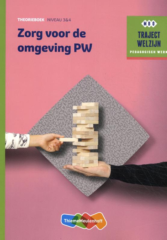Zorg voor de omgeving PW / Niveau 3 & 4 / Theorieboek / Traject Welzijn