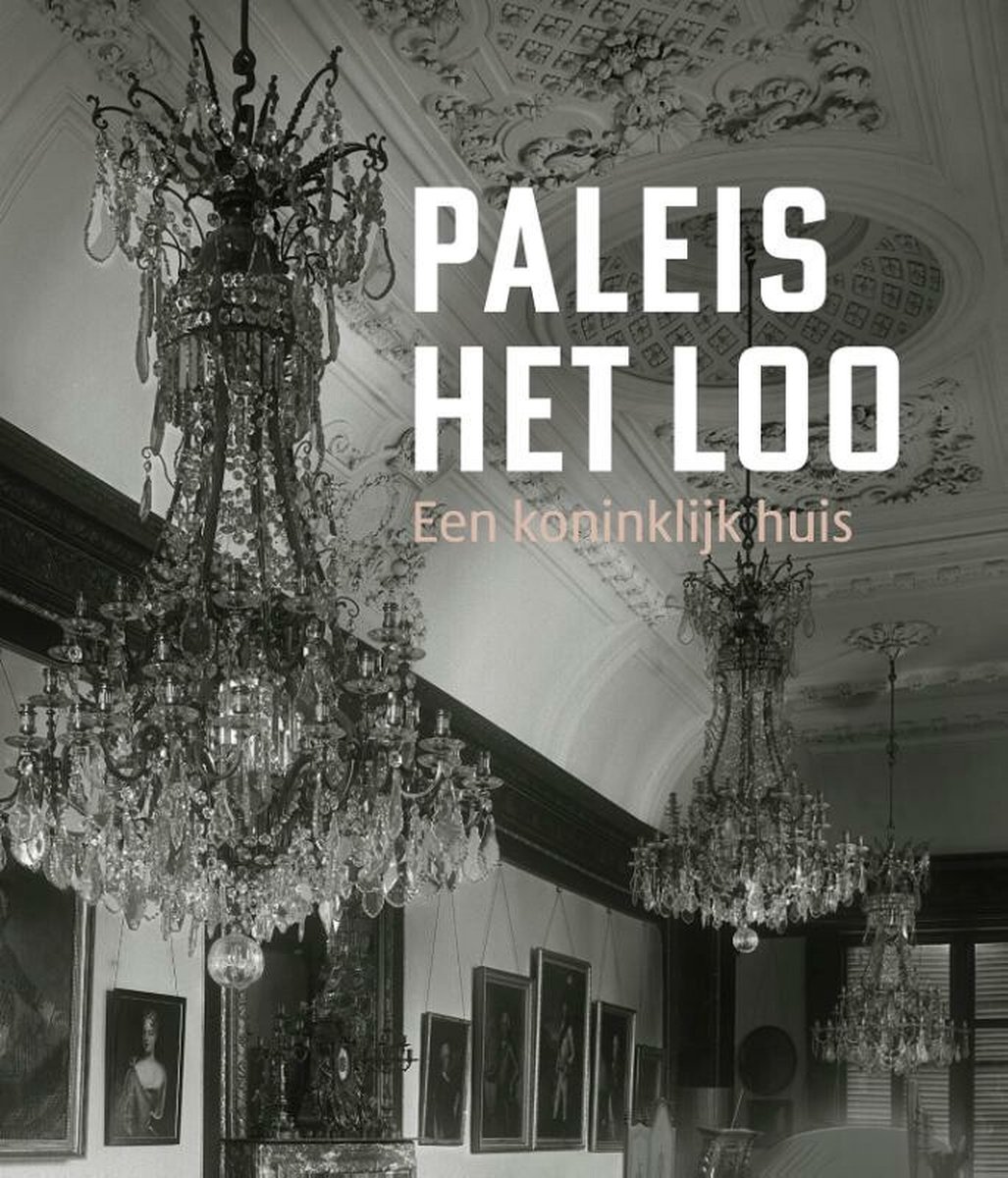 Paleis Het Loo - een koninklijk huis