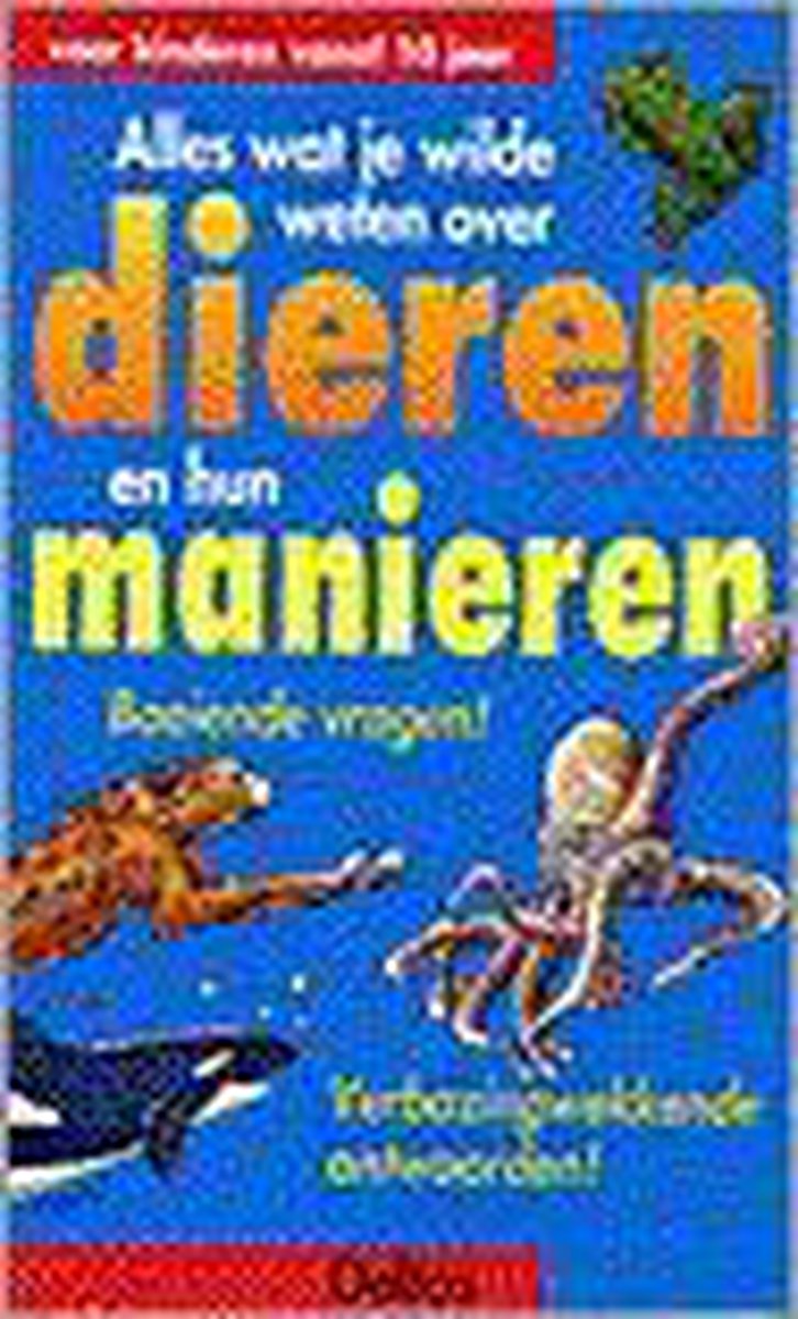 boekenbalie_9789024360925_cover Alles wat je wilde weten over dieren en hun manieren (+10j.)