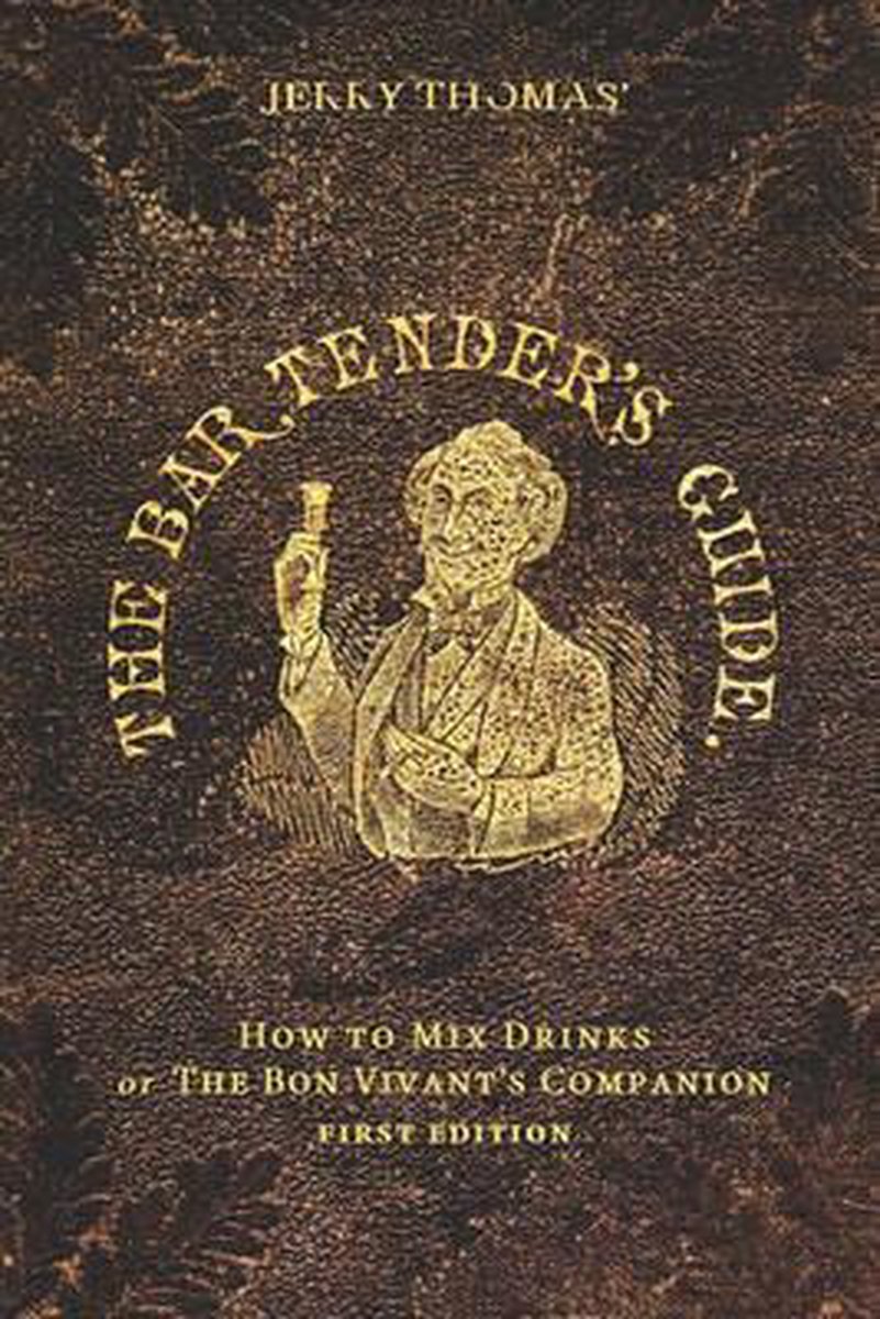 Jerry Thomas' the Bartender's Guide - How to Mix Drinks