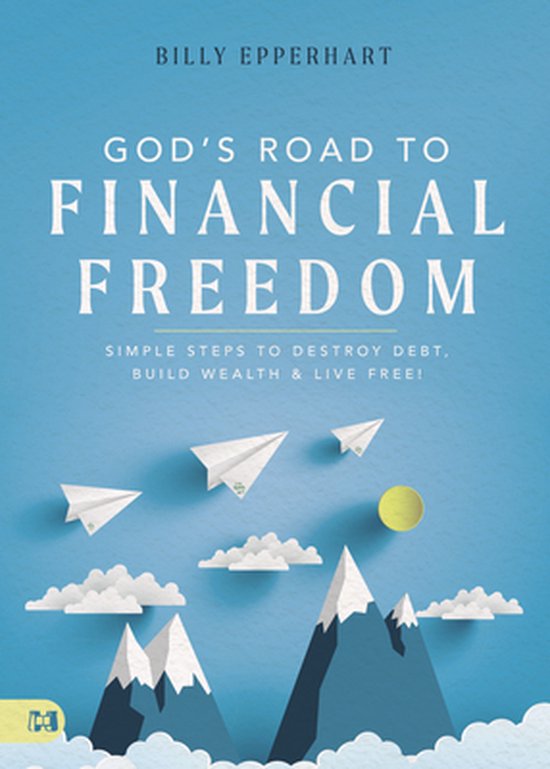 Billy Epperhart God's Road To Financial Freedom