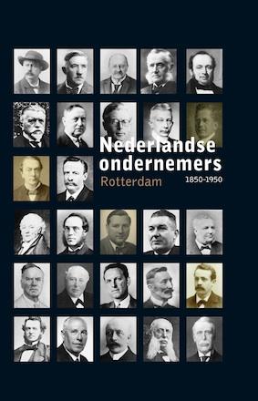 Nederlandse Ondernemers 1850-1950 6 -   Rotterdam
