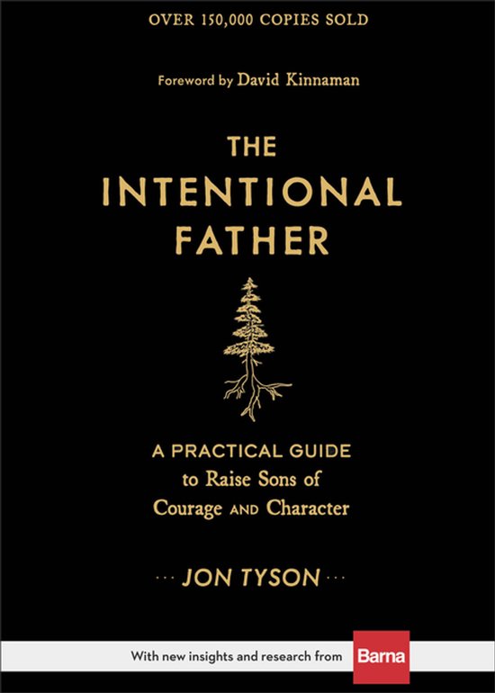 Jon Tyson The Intentional Father – A Practical Guide To Raise Sons Of Courage And Character