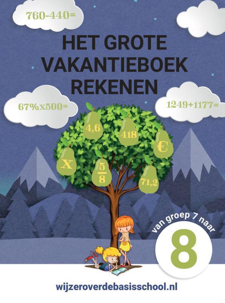 wijzeroverdebasisschool.nl  -   Het grote vakantieboek rekenen - Van groep 7 naar groep 8 - Afgestemd op de leerlijnen rekenen