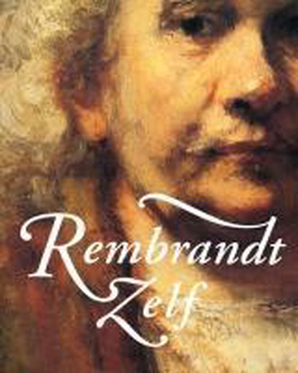 E. van de Wetering Rembrandt Zelf thumbnail