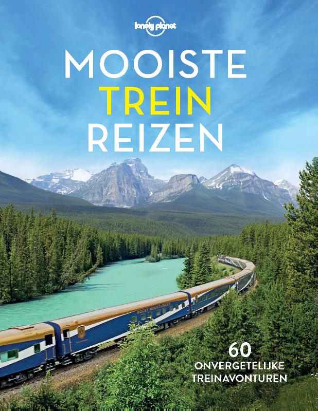 Lonely Planet - Mooiste treinreizen / Lonely Planet