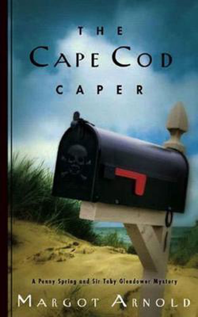 The Cape Cod Caper - A Penny Spring and Sir Toby Glendower Mystery Reissue