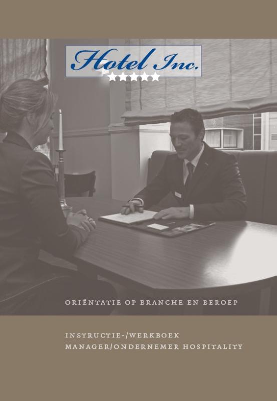 Hotel Inc. oriëntatie op branche en beroep instructie/werkboek
