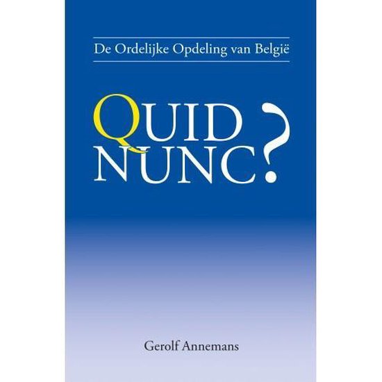 De ordelijke opdeling van België. Quid Nunc?