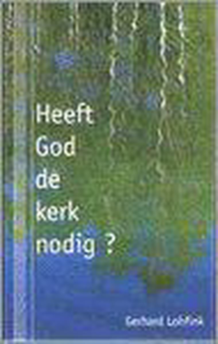 Heeft God De Kerk Nodig?