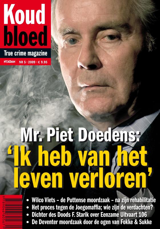 Mr. Piet Doedens: 'Ik heb van het leven verloren' / Koud bloed / 5