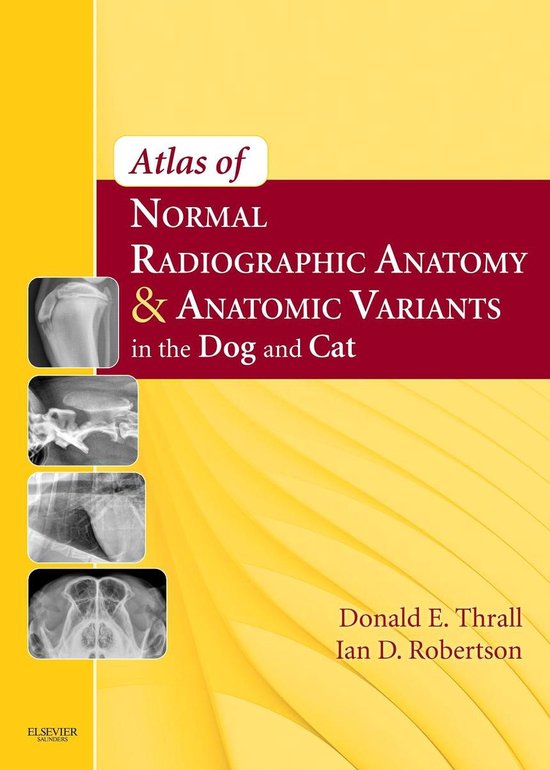 Atlas of Normal Radiographic Anatomy and Anatomic Variants in the Dogand Cat