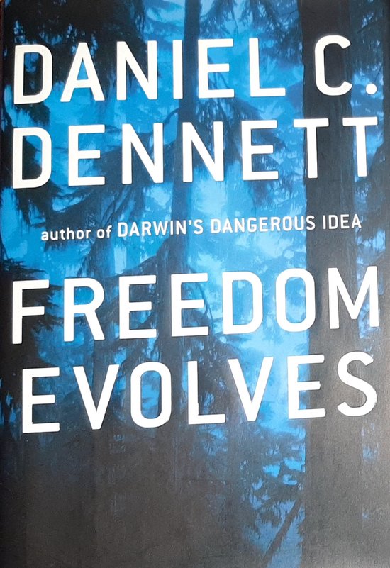 Daniel C Dennett Freedom Evolves