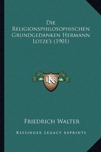 Die Religionsphilosophischen Grundgedanken Hermann Lotze's (1901)