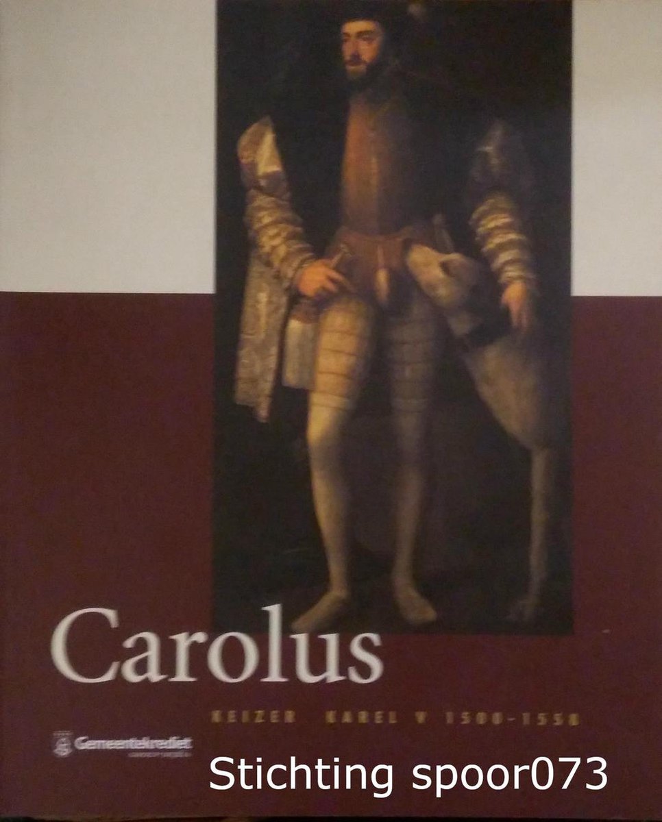 boekenbalie_9789053493090_cover Carolus. Keizer Karel V 1500-1558