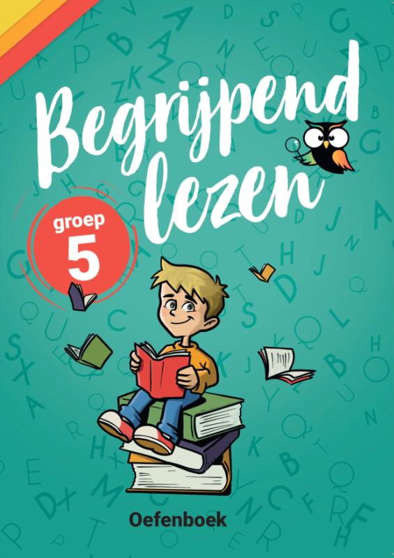 Oefenboek Begrijpend Lezen Groep 5 / wijzeroverdebasisschool.nl