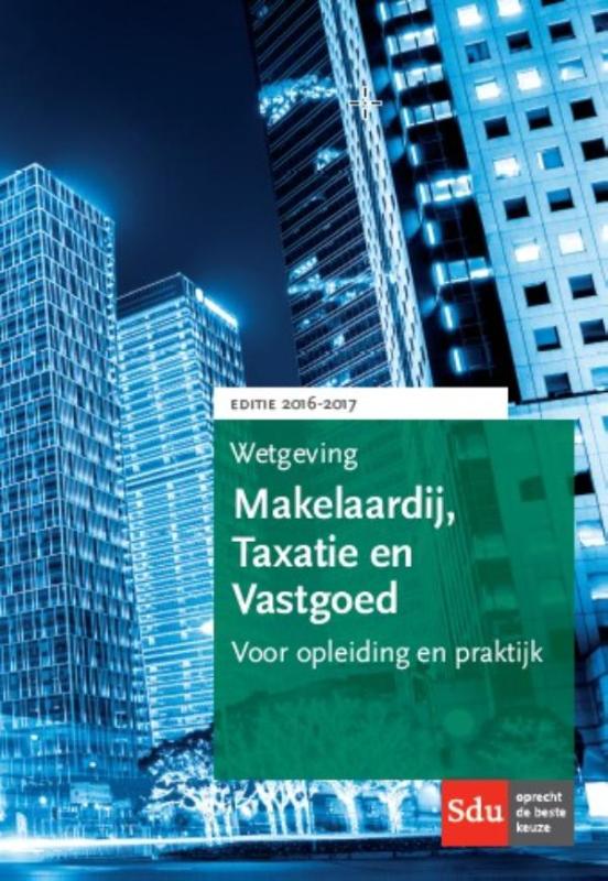 Wetgeving Makelaardij, Taxatie En Vastgoed / 2016-2017 / Educatieve Wettenverzameling