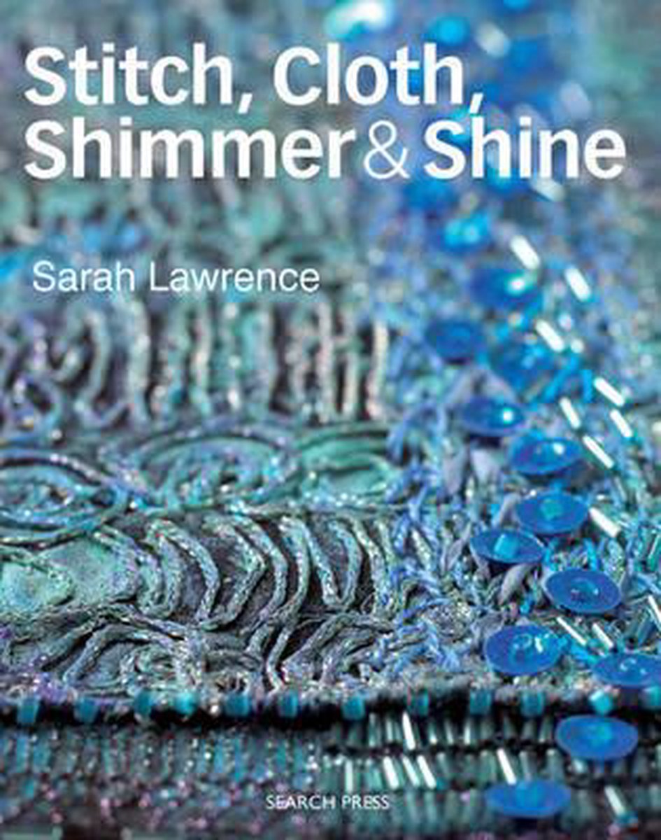 Stitch, Cloth, Shimmer & Shine