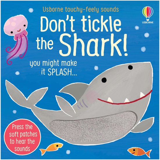 DON'T TICKLE Touchy Feely Sound Books- Don't Tickle the Shark!